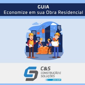 Ebook Guia Economize Obras Residenciais C&S